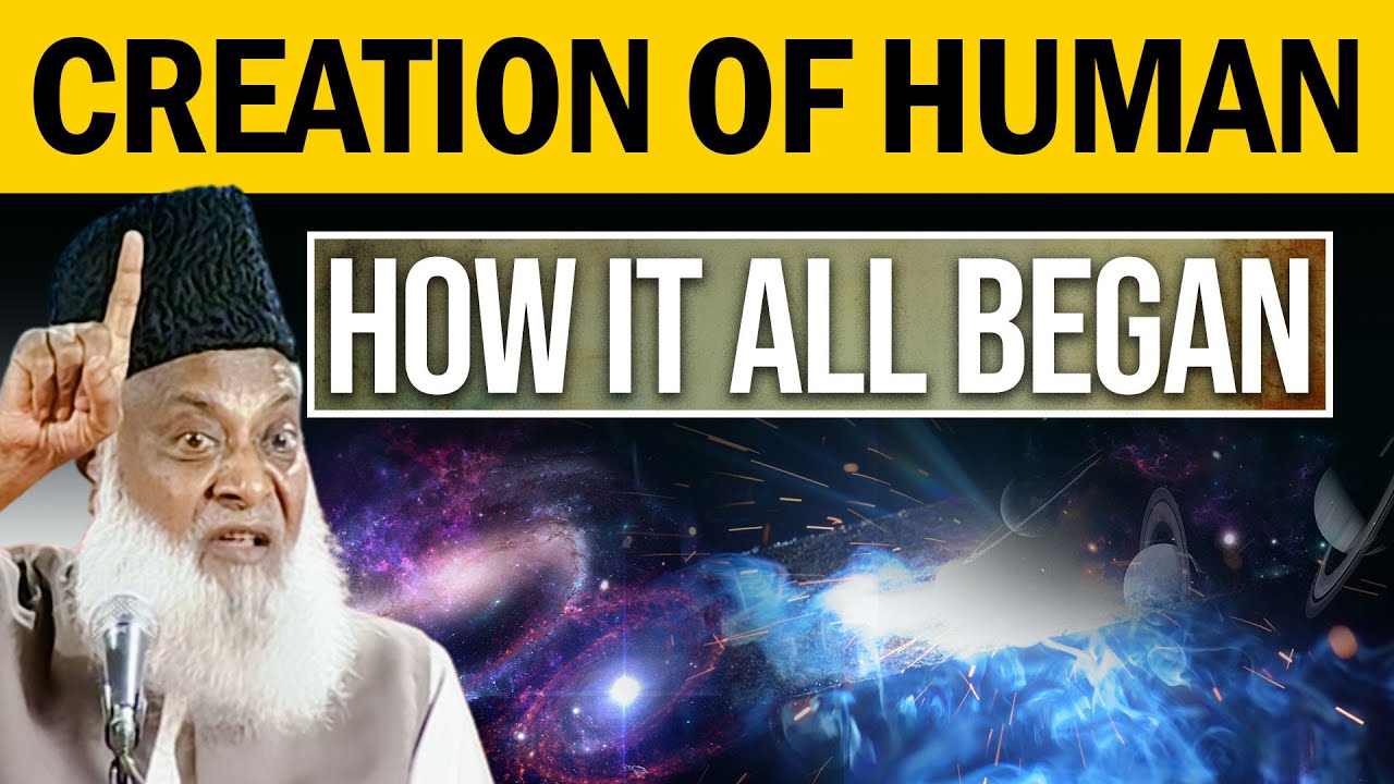 Creation Of The Universe ｜ HUMAN Climax of ALLAH's CREATION - How It All Began ｜ Dr Israr Ahmed